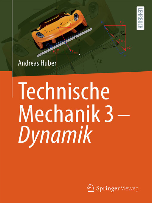 Title details for Technische Mechanik 3--Dynamik by Andreas Huber - Available